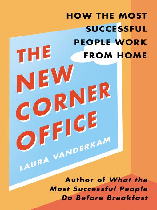 Title details for The New Corner Office by Laura Vanderkam - Available